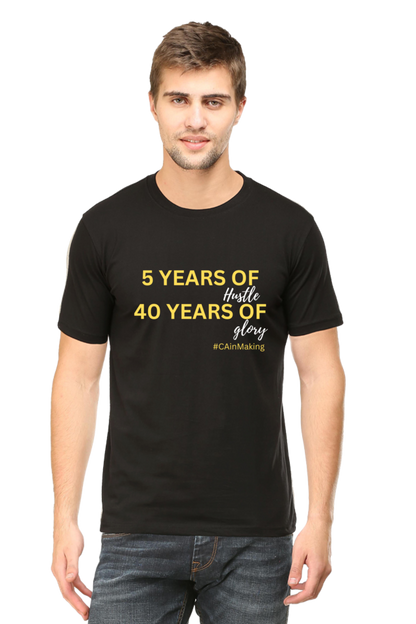 5 Years Of Hustle 40 years of Glory: CA T-Shirt