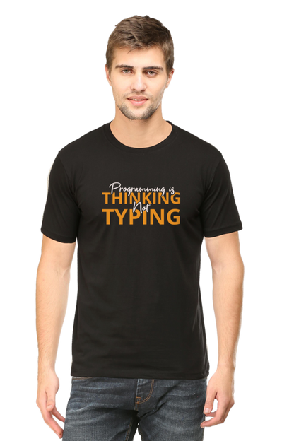 Programming Is Thinking Not Typing: Coding T-Shirt