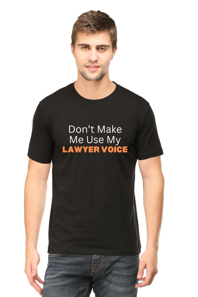 Don't Make Me Use My Lawyer Voice: Lawyer T-Shirt