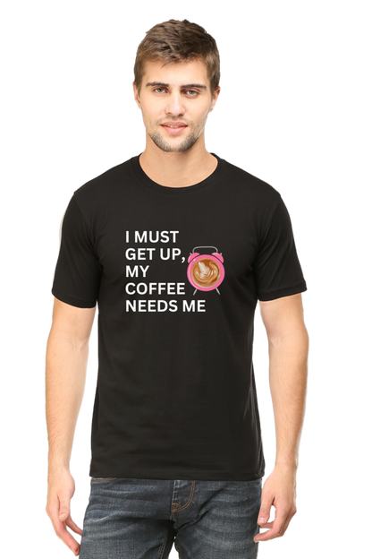 My Coffee Needs Me: Coffee T-Shirt