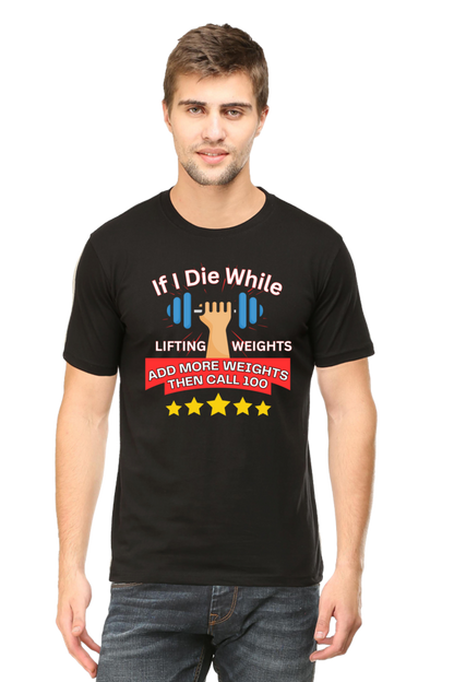 If I Die While Lifting Weights: Gym T-Shirt