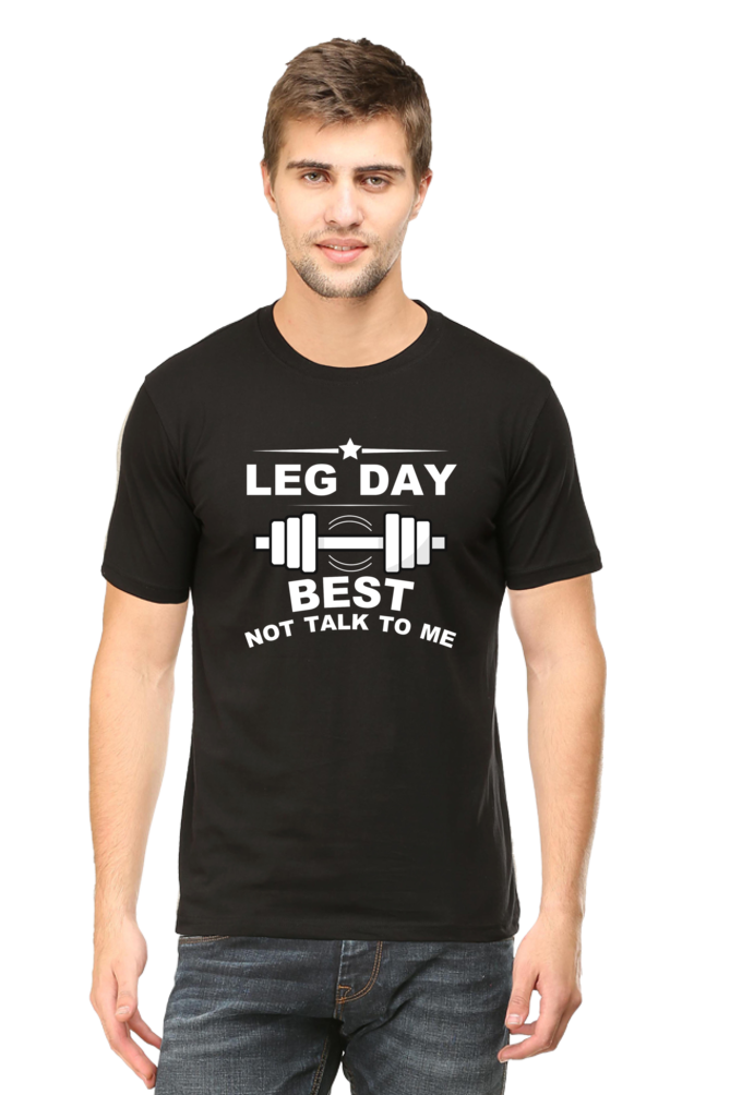 Leg Day Best Not Talk To Me: Gym T-Shirt