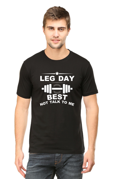 Leg Day Best Not Talk To Me: Gym T-Shirt