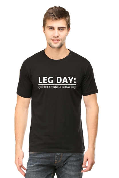 Leg Day The Struggle is Real: Gym T-Shirt