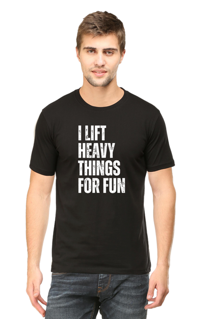 I Lift Heavy Things For Fun: Gym T-Shirt