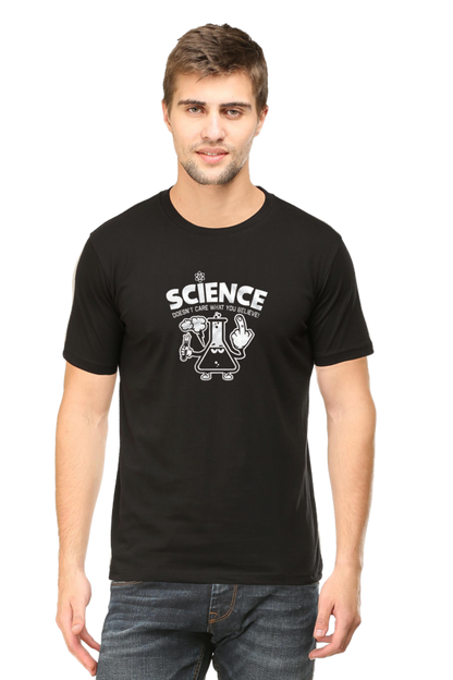 Science Doesn't Care What You Belive: Science T-Shirt