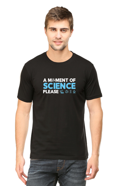 A Moment Of Science Please: Science T-Shirt