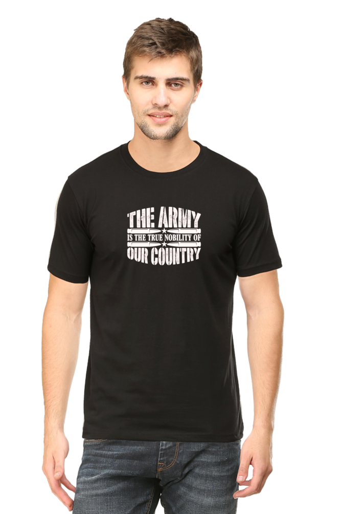 The Army Is The True Nobility Of Our Country: Army T-Shirt