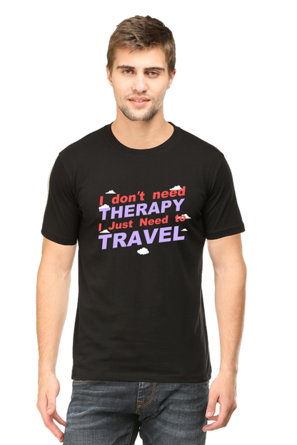 I Don't Need Therapy I Just Need To Need To Travel: Travel T-Shirt