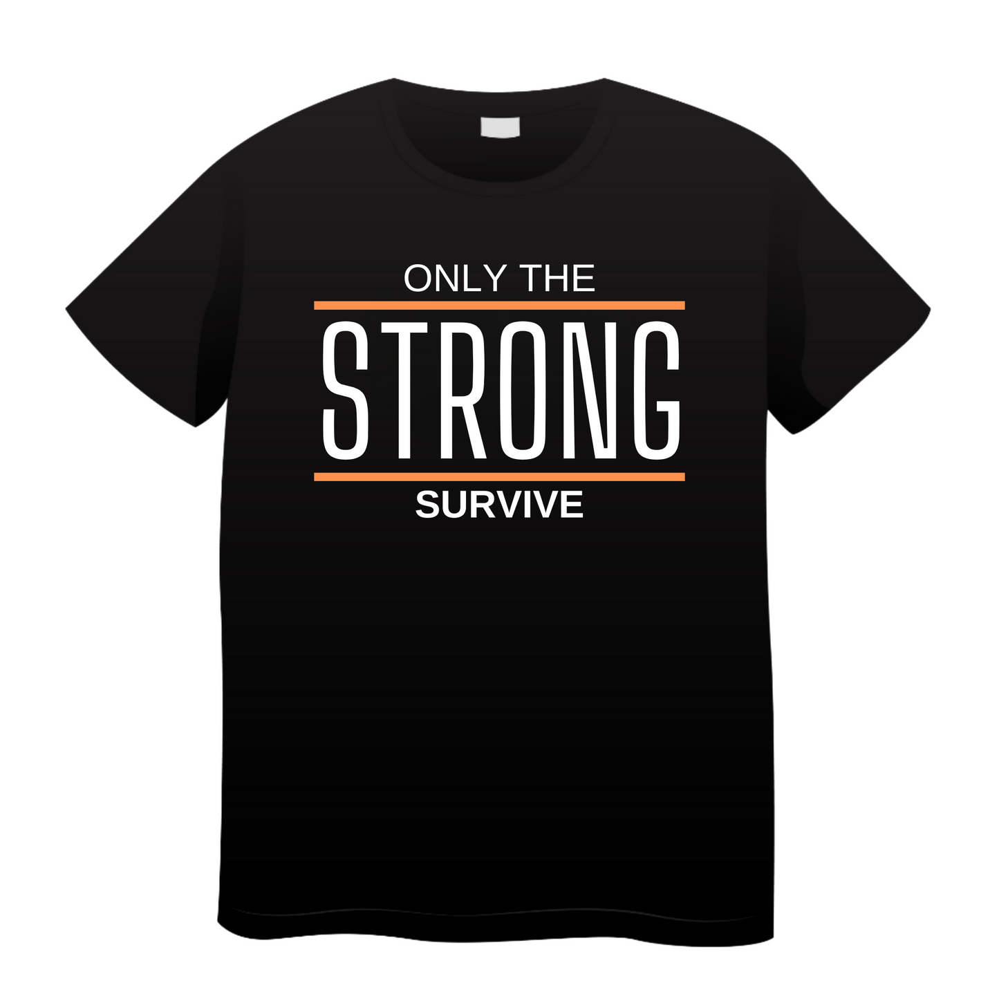 Only The Strong Survive: Gym T-Shirt