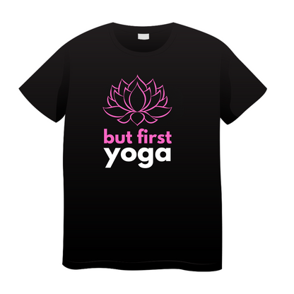 But First Yoga : Yoga T-shirt