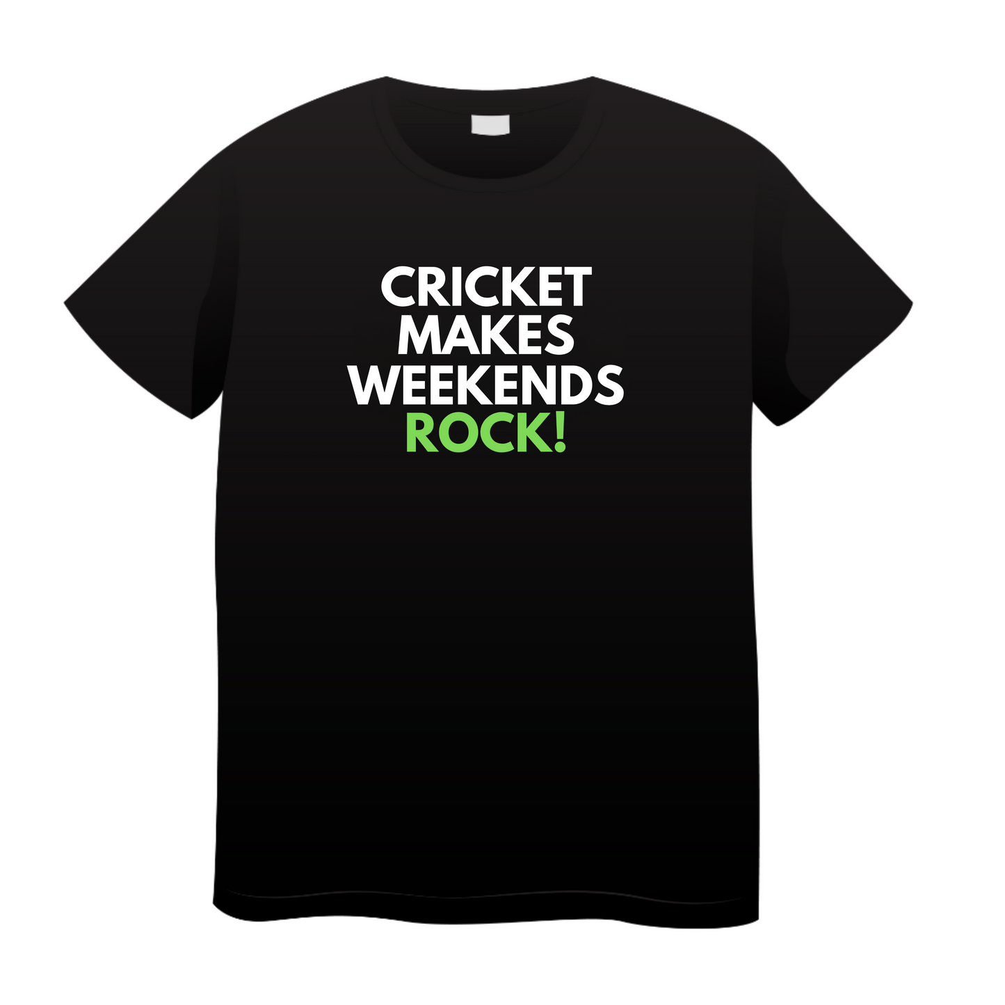 Cricket Makes Weekends Rocks: Cricket T-shirt