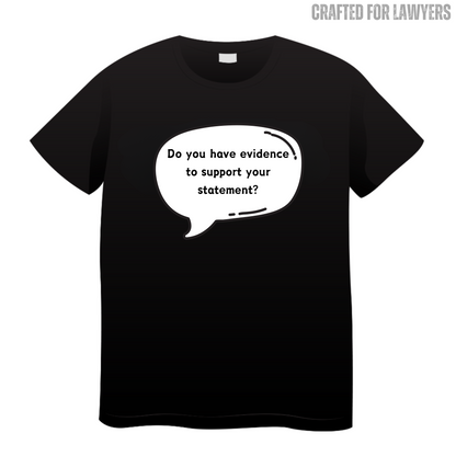 Do You Have Evidence: Lawyer T-Shirt