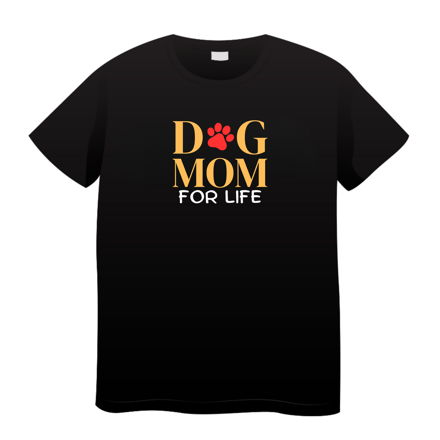 Dog Mom For Life: Dog T-Shirt