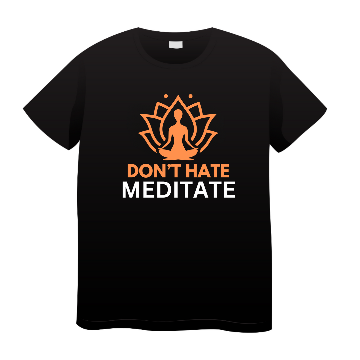 Don't Hate Meditate : Yoga T-shirt