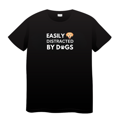 Easily Distracted By Dogs: Dogs T-Shirt