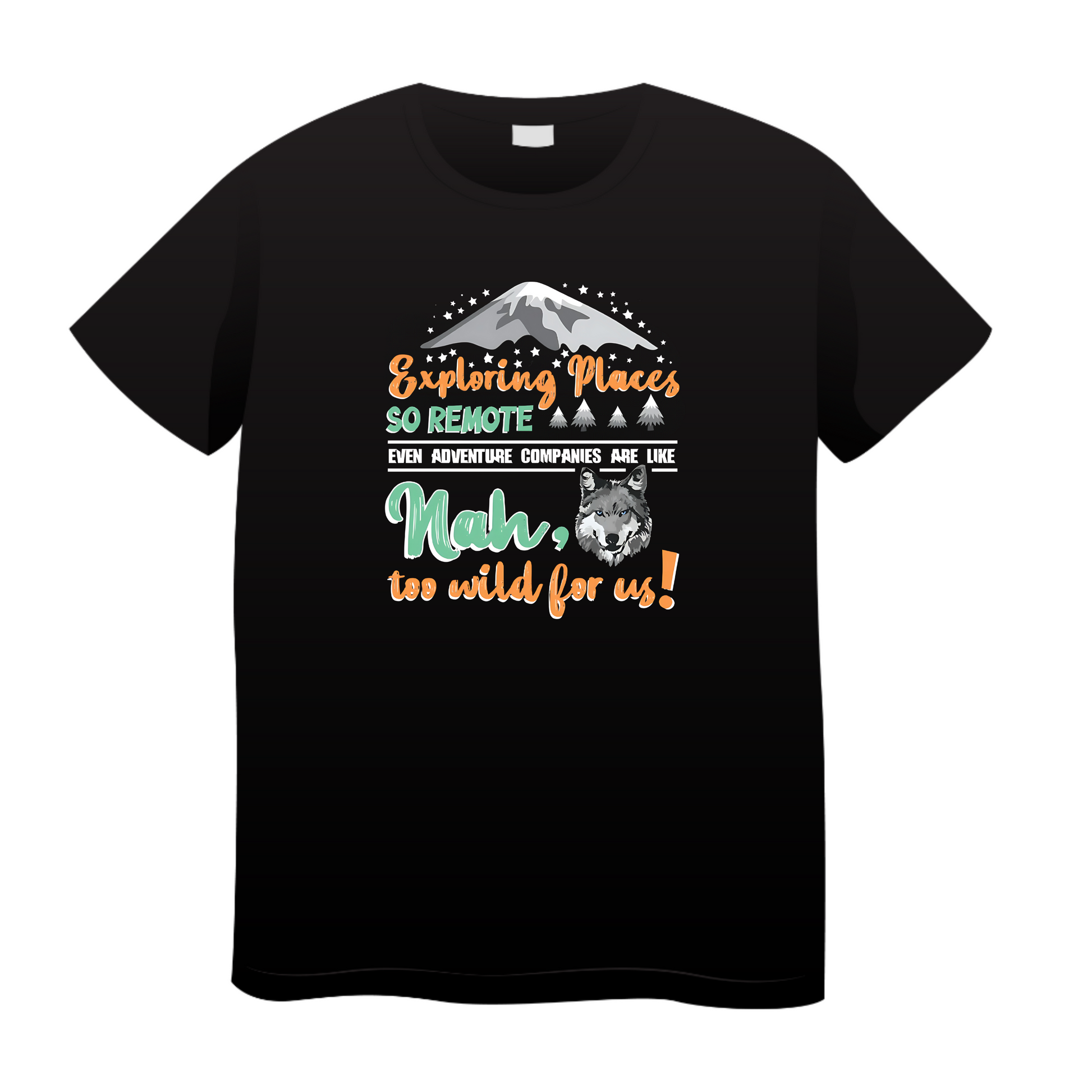 Exploring Places So Remote: Travel T-Shirt