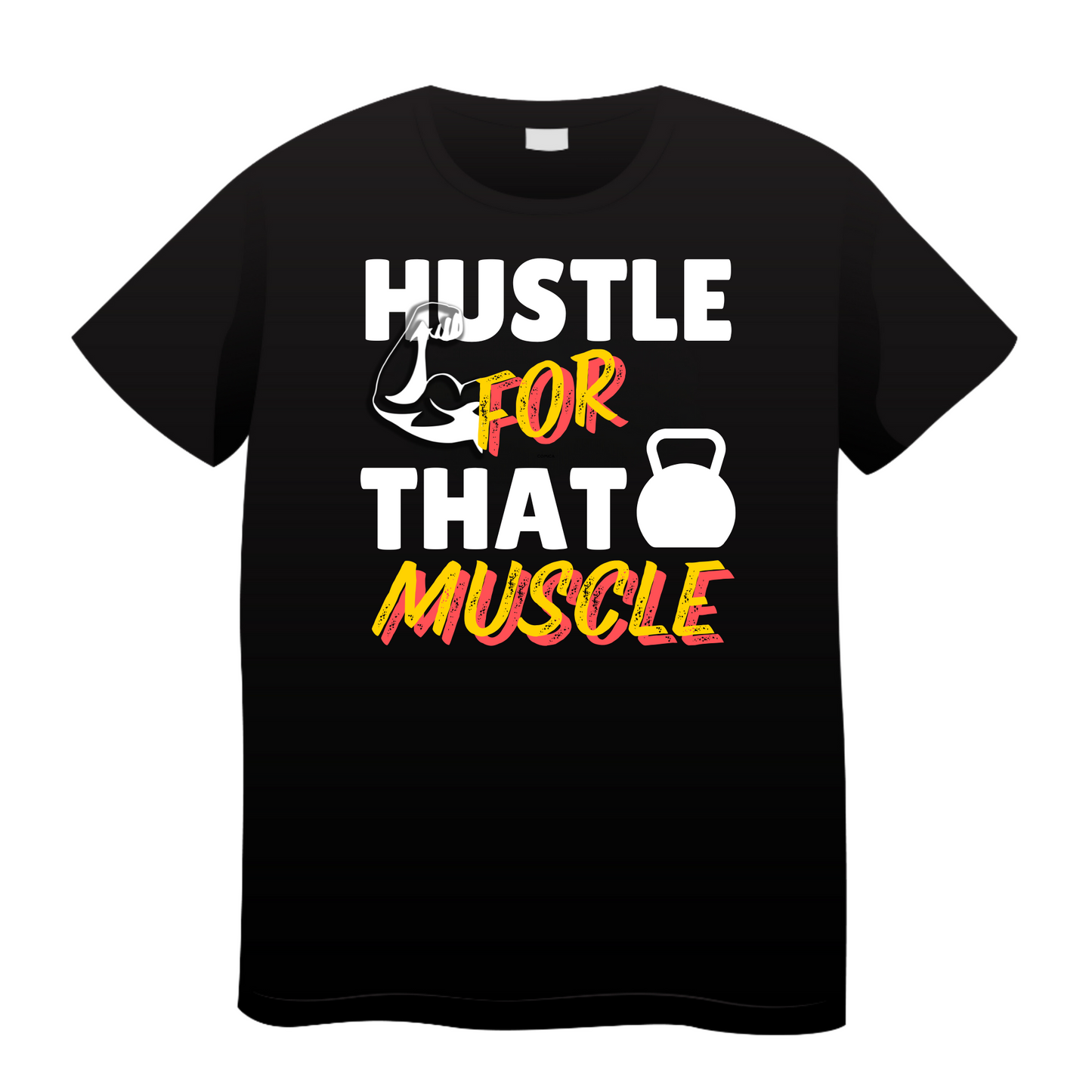 Hustle For That Muscle: Gym T-shirt