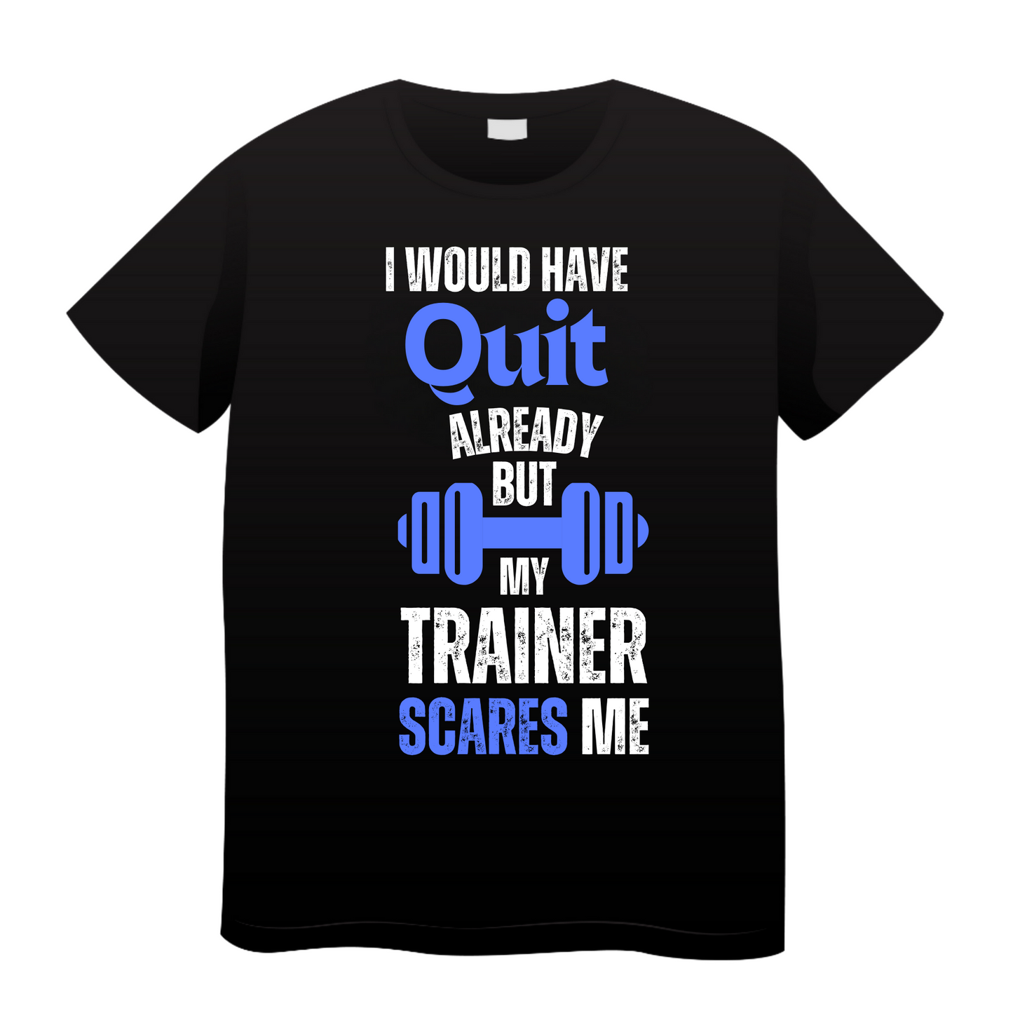 My Trainer Scares Me: Gym T-Shirt