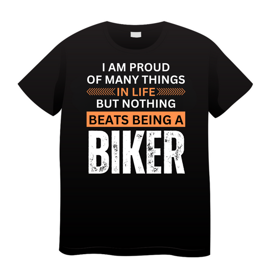 Nothing Beats Being A Biker: Biker T-Shirt