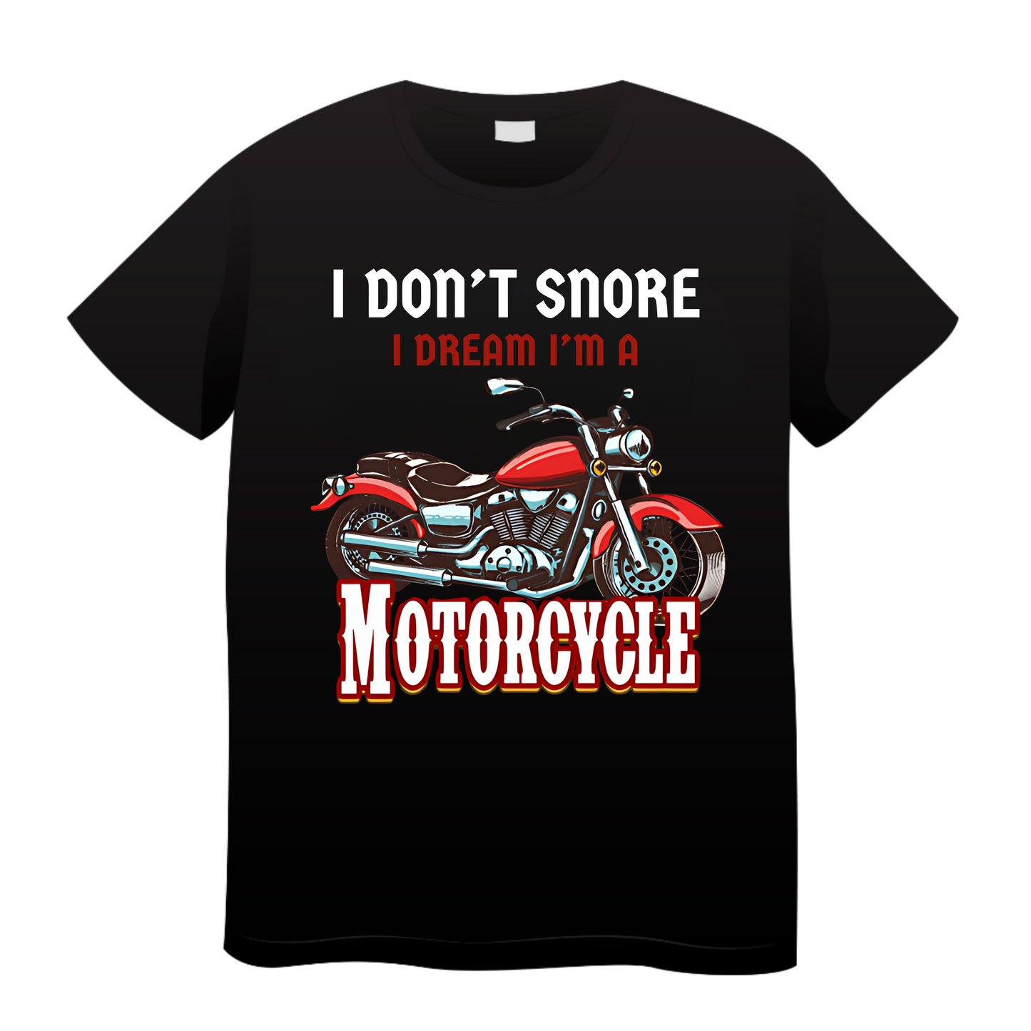 I Dream I'm A Motorcycle: Biker T-Shirt