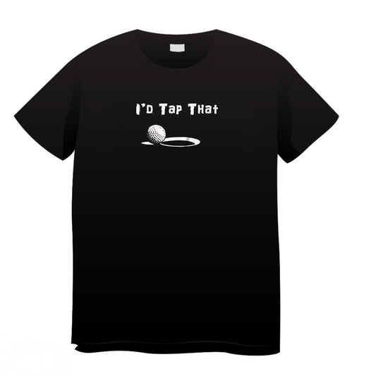 I'D Tap That: Golf T-Shirt