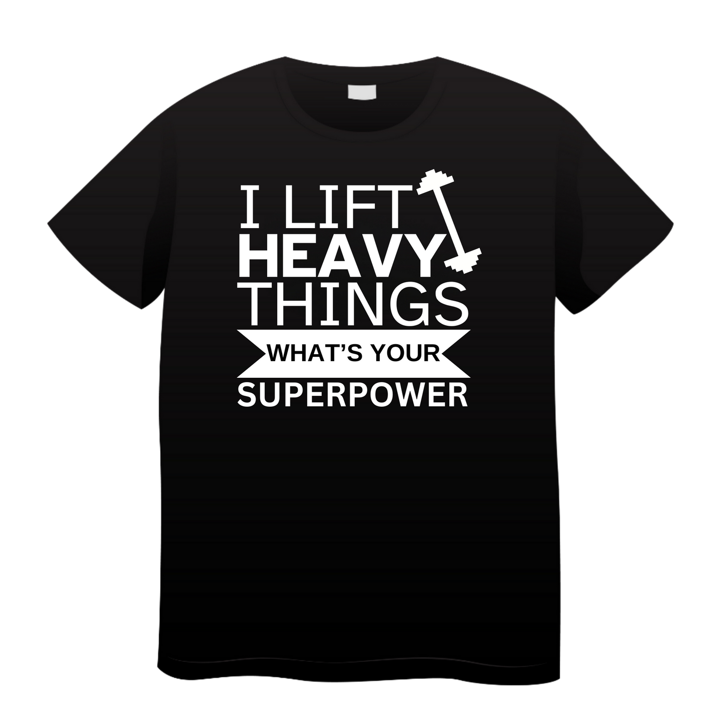 I Lift Heavy Things: Gym T-Shirt