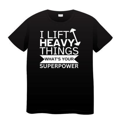 I Lift Heavy Things: Gym T-Shirt