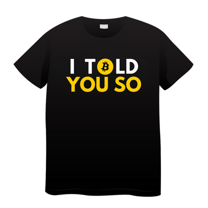 I Told You So: Investor T-Shirt