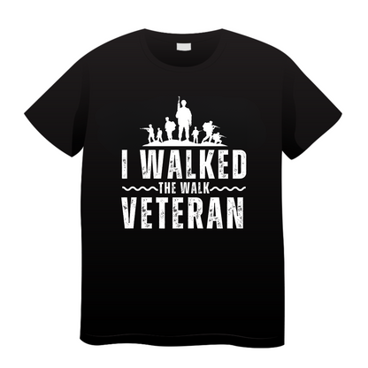 I Walked The Walk Veteran: Army T-Shirt