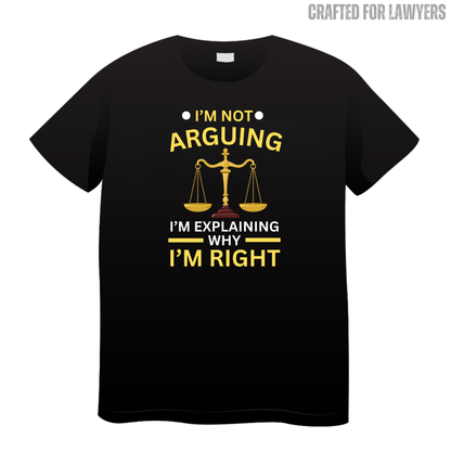 I'm Not Arguing: Lawyer T-Shirt