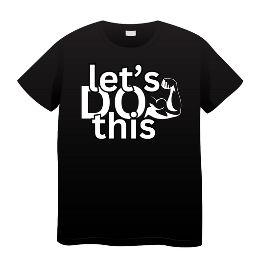 Let's Do This: Gym T-Shirt