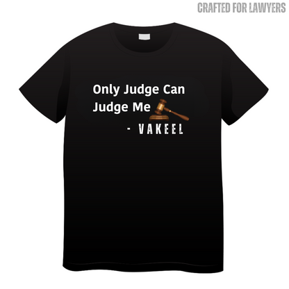 Only Judge Can Judge Me: Lawyer T-Shirt