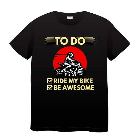 Ride My Bike & Be Awesome: Biker T-Shirt