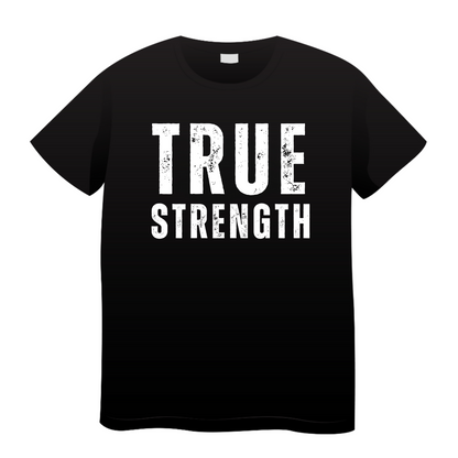 True Strength: Gym T-Shirt