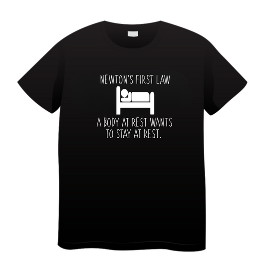 Newton's First Law: Physics T-Shirt