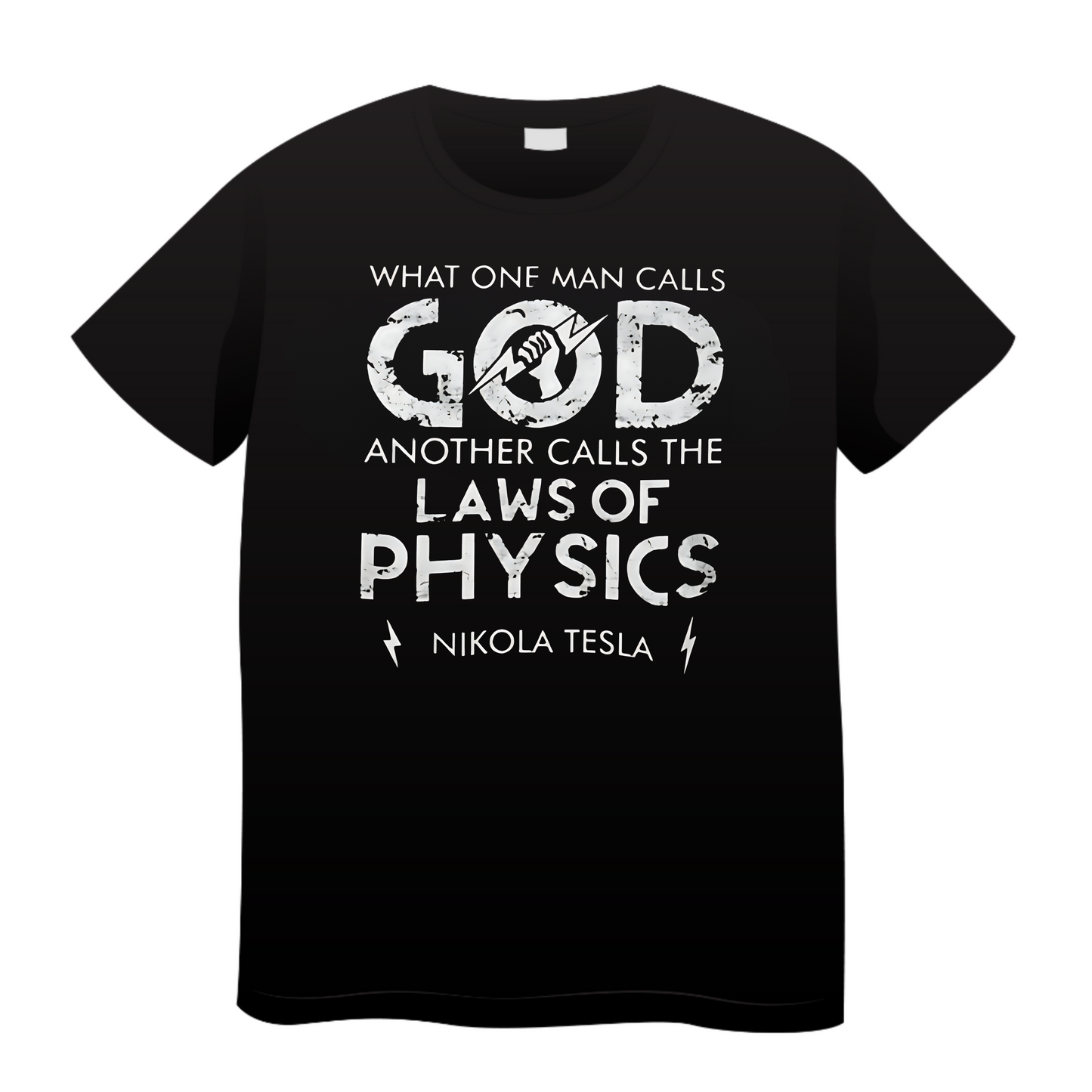 One Men Calls God Another Calls the Laws of Physics: Physics T-Shirt