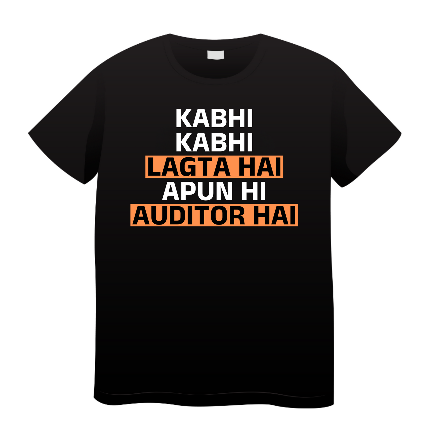 Kabhi Kabhi  Lagta Hai Apun Hi Auditor Hai: CA T-Shirt