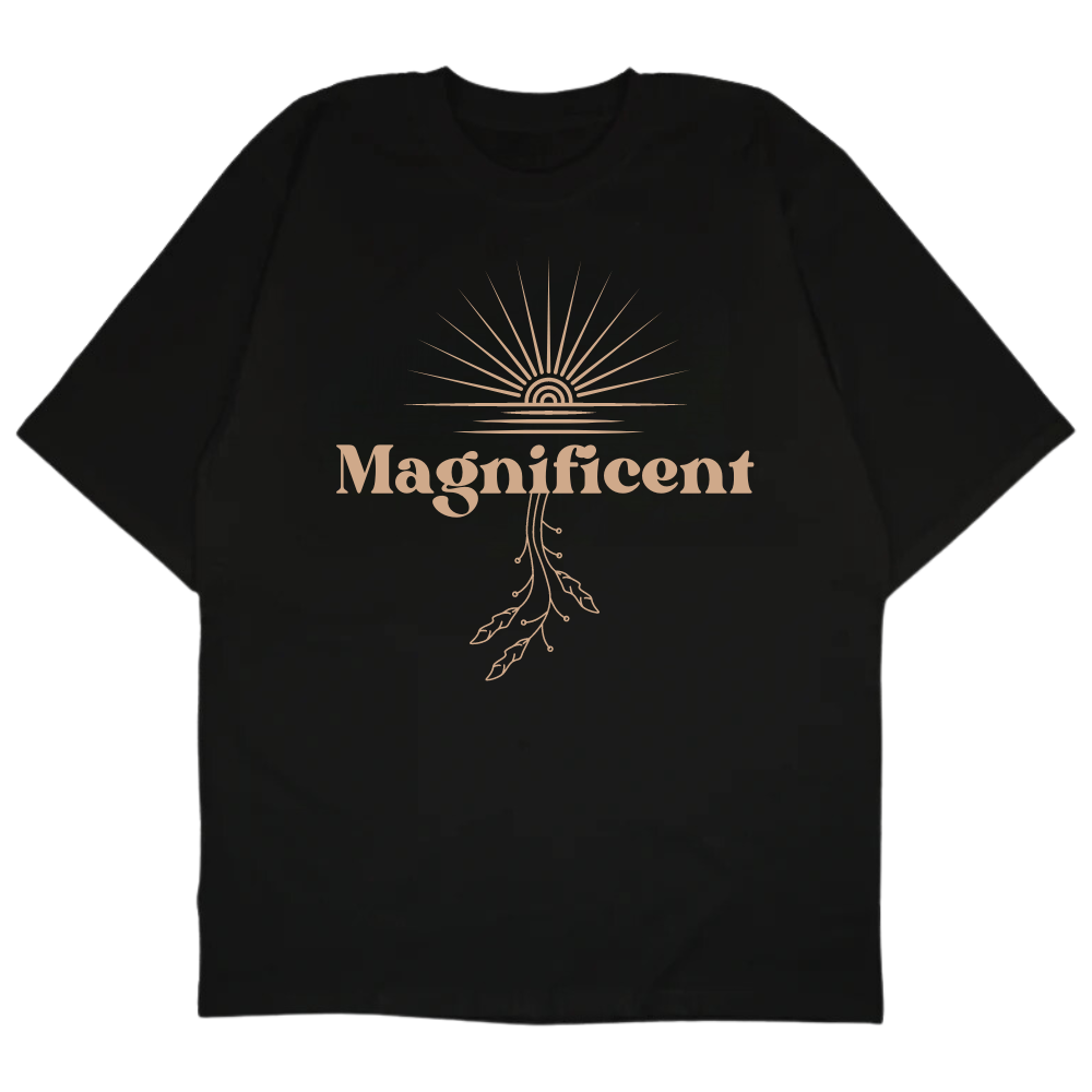 Magnificent Like You: Oversized T-Shirt