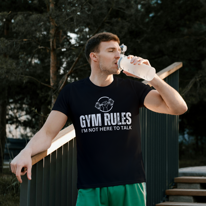 I Am Not Here to Talk: Gym T-Shirt